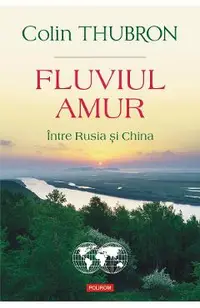 eBook Fluviul Amur. Intre Rusia si China