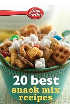 Betty Crocker 20 Best Snack Mix Recipes