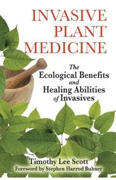Invasive Plant Medicine: The Ecological Benefits and Healing Abilities of Invasives