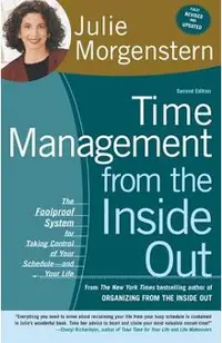 Time Management from the Inside Out: The Foolproof System for Taking Control of Your Schedule-And Your Life