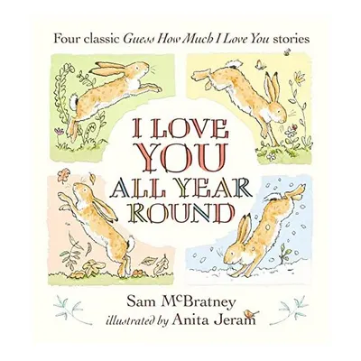 I Love You All Year Round, Sam McBratney, Anita Jeram