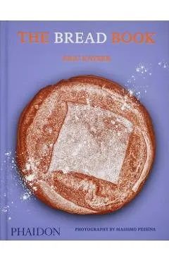 The Bread Book: 60 Artisanal Recipes for the Home Baker (from the Author of the Larousse Book of Bread)