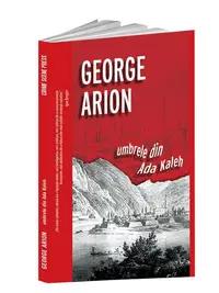 Umbrele din Ada Kaleh (Vol. 7) - Paperback brosat - George Arion