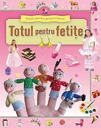 Enciclopedia prescolarului. Totul pentru fetite