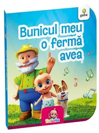 Bunicul meu o fermă avea - Board book