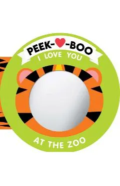 Peek-A-Boo, I Love You! at the Zoo