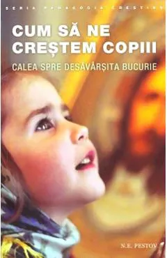 Cum sa ne crestem copiii