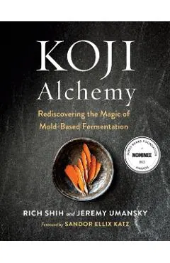 Koji Alchemy: Rediscovering the Magic of Mold-Based Fermentation