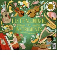 Listen to the Music: The Instruments : A world of magical melodies - Press the Notes to Listen to a World of Music