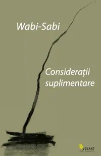 Wabi-sabi. Considerații suplimentare - Paperback brosat - Leonard Koren