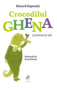 Crocodilul Ghena si prietenii sai