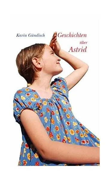 Geschichten über Astrid - Hardcover - Karin Gundisch