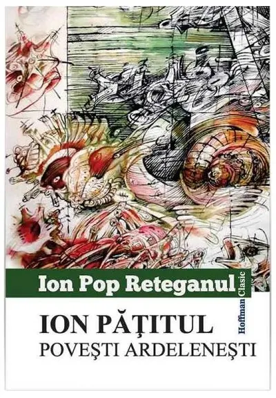 Ion Pățitul. Povești ardelenești - Paperback brosat - Ion Pop-Reteganul