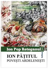 Ion Pățitul. Povești ardelenești - Paperback brosat - Ion Pop-Reteganul