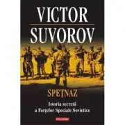 Spetnaz. Istoria secreta a Fortelor Speciale Sovietice