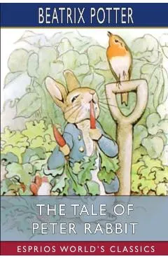 The Tale of Peter Rabbit (Esprios Classics)