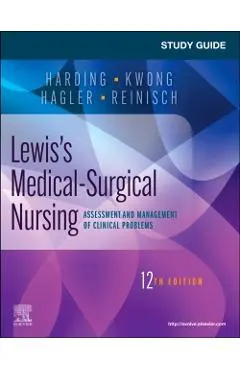 Study Guide for Lewis's Medical-Surgical Nursing: Assessment and Management of Clinical Problems