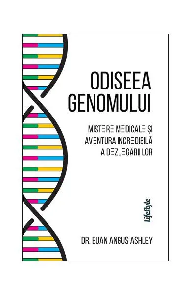 Odiseea genomului - Paperback brosat - Dr. Euan Angus Ashley
