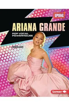 Ariana Grande: Pop Vocal Powerhouse