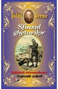 Sfinxul ghetarilor. Regiunile polare