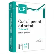 Codul penal adnotat. Volumul I. Partea generala