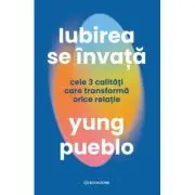 Iubirea se invata. Cele 3 calitati care transforma orice relatie