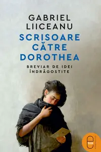 Scrisoare către Dorothea. Breviar de idei îndrăgostite (epub)