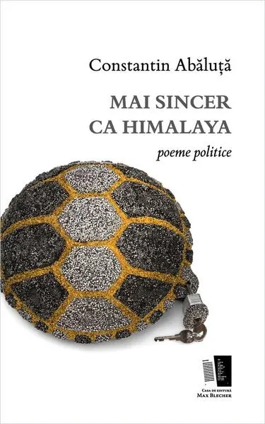 Mai sincer ca Himalaya. Poeme politice - Paperback brosat - Constantin Abăluţă