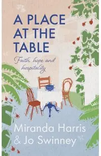 A Place at the Table: Faith, Hope and Hospitality