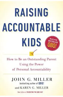 Raising Accountable Kids: How to Be an Outstanding Parent Using the Power of Personal Accountability