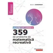 359 de probleme de matematica recreativa. Puzzle-uri celebre