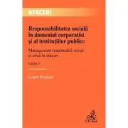Responsabilitatea sociala in domeniul corporatist si al institutiilor publice. Editia 3