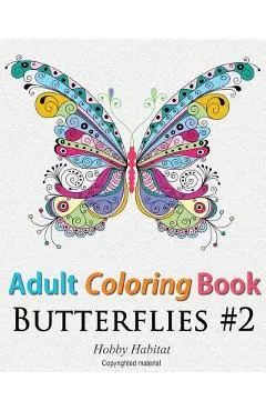 Adult Coloring Book: Butterflies: Coloring Book for Adults Featuring 50 HD Butterfly Patterns