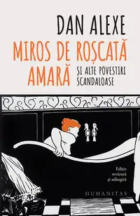 Miros de roşcată amară şi alte povestiri scandaloase - Paperback brosat - Dan Alexe