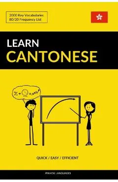 Learn Cantonese - Quick / Easy / Efficient: 2000 Key Vocabularies