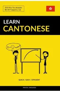 Learn Cantonese - Quick / Easy / Efficient: 2000 Key Vocabularies