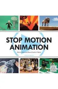 Stop Motion Animation: How to Make and Share Creative Videos