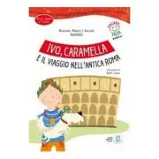 Ivo, Caramella e il viaggio nell’antica Roma, libro + audio online