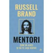 Mentori. Cum sa ajuti si sa te lasi ajutat