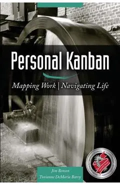 Personal Kanban: Mapping Work - Navigating Life
