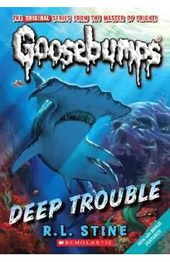 Deep Trouble (Classic Goosebumps #2)