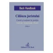 Calauza juristului. Cereri si actiuni in justitie. Explicatii. Jurisprudenta. Modele. Editia 6