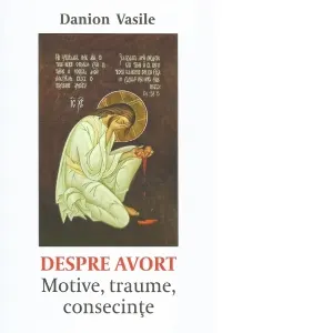 Despre avort. Motive, traume, consecinte