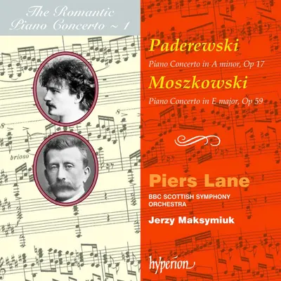 Paderewski: Piano Concerto In A Minor Op 17 / Moszkowski: Piano Concerto In E Major Op 59