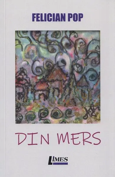 Din mers - Paperback - Felician Pop