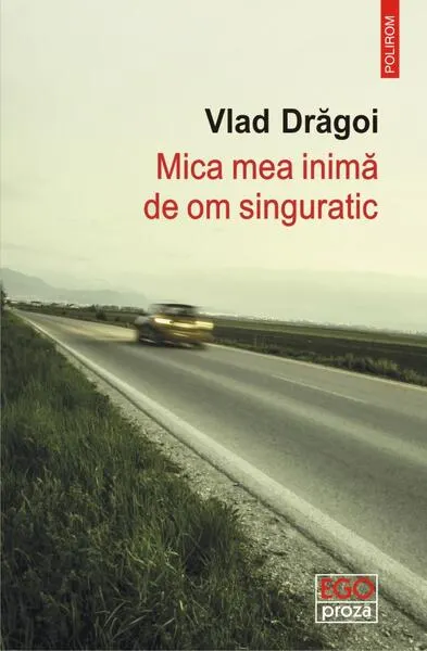 Mica mea inimă de om singuratic - Paperback brosat - Vlad Drăgoi