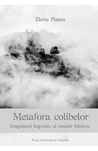 Metafora colibelor. Imaginarul lingvistic al omului folcloric