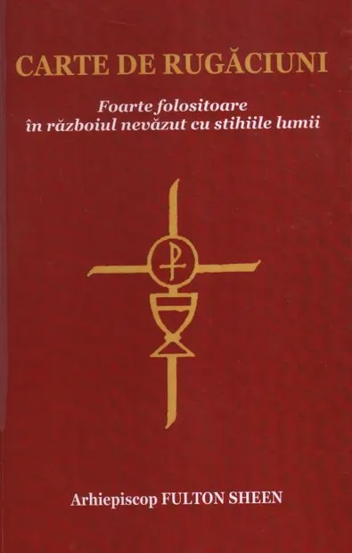 Carte de rugăciuni. Foarte folositoare în războiul nevăzut cu stihiile lumii
