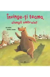 Invinge-ti teama, alunga umbrele!