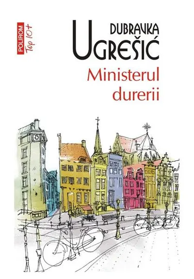 Ministerul durerii - Paperback brosat - Dubravka Ugrešić